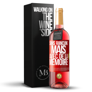 «Sans rancune mais avec de la mémoire» Édition ROSÉ. disponible maintenant