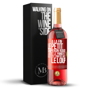 «À la fin le petit chaperon rouge a jeté le panier et elle est partie avec le loup» Édition ROSÉ. en stock