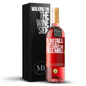 «Ta bataille est ma bataille. Nous combattons ensemble» Édition ROSÉ.