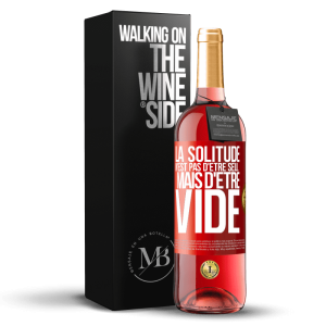 «La solitude n&rsquo;est pas d&rsquo;être seul, mais d&rsquo;être vide» Édition ROSÉ. en stock