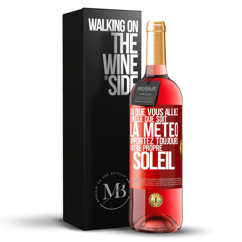 «Où que vous alliez, quelle que soit la météo, apportez toujours votre propre soleil» Édition ROSÉ. spécial – Image 2