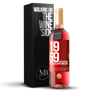 «1969. Sans aucun doute, un excellent millésime» Édition ROSÉ. affaire du jour